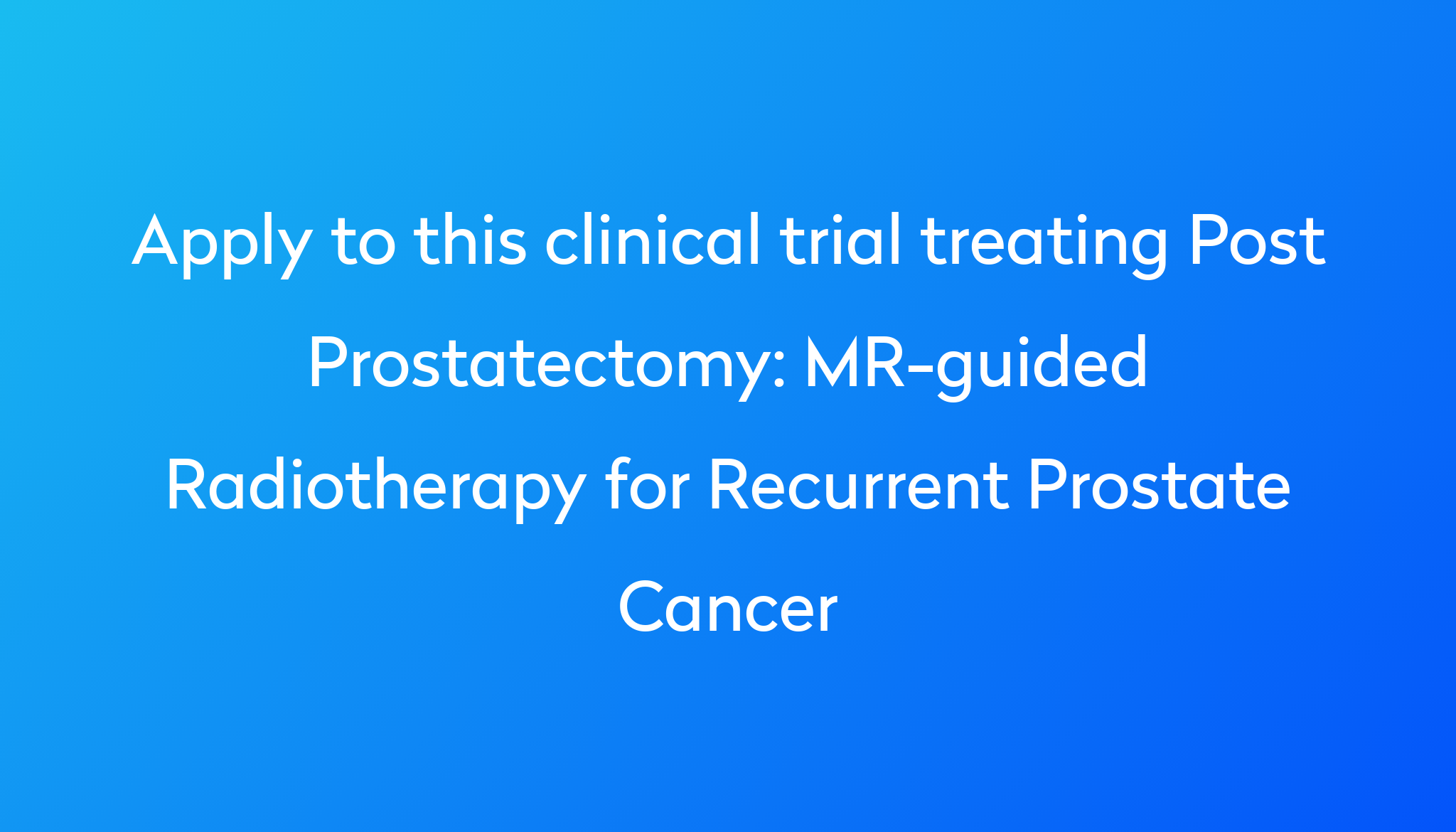 MR-guided Radiotherapy for Recurrent Prostate Cancer Clinical Trial ...