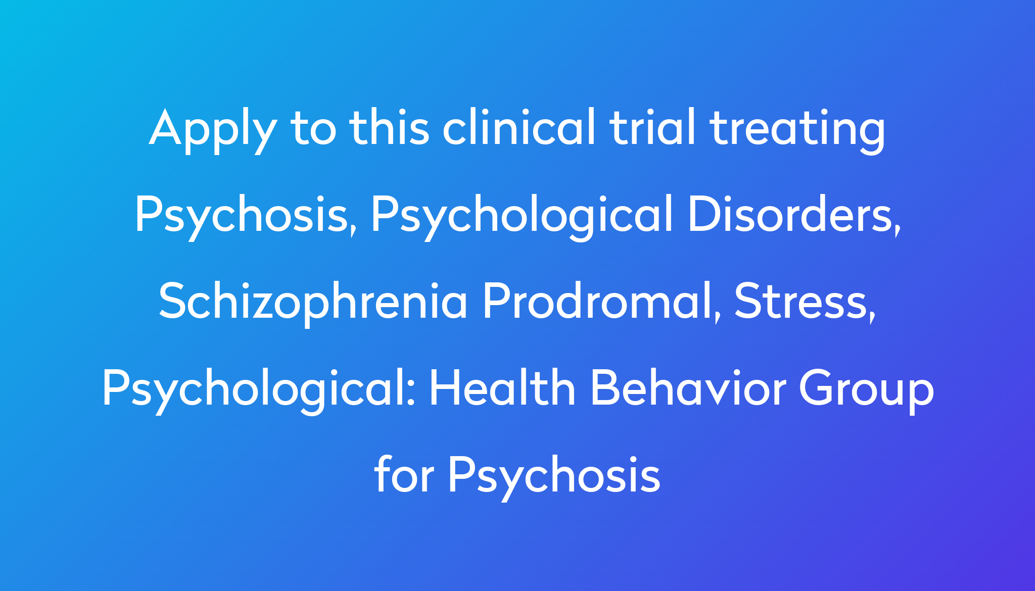 Health Behavior Group for Psychosis Clinical Trial 2024 | Power