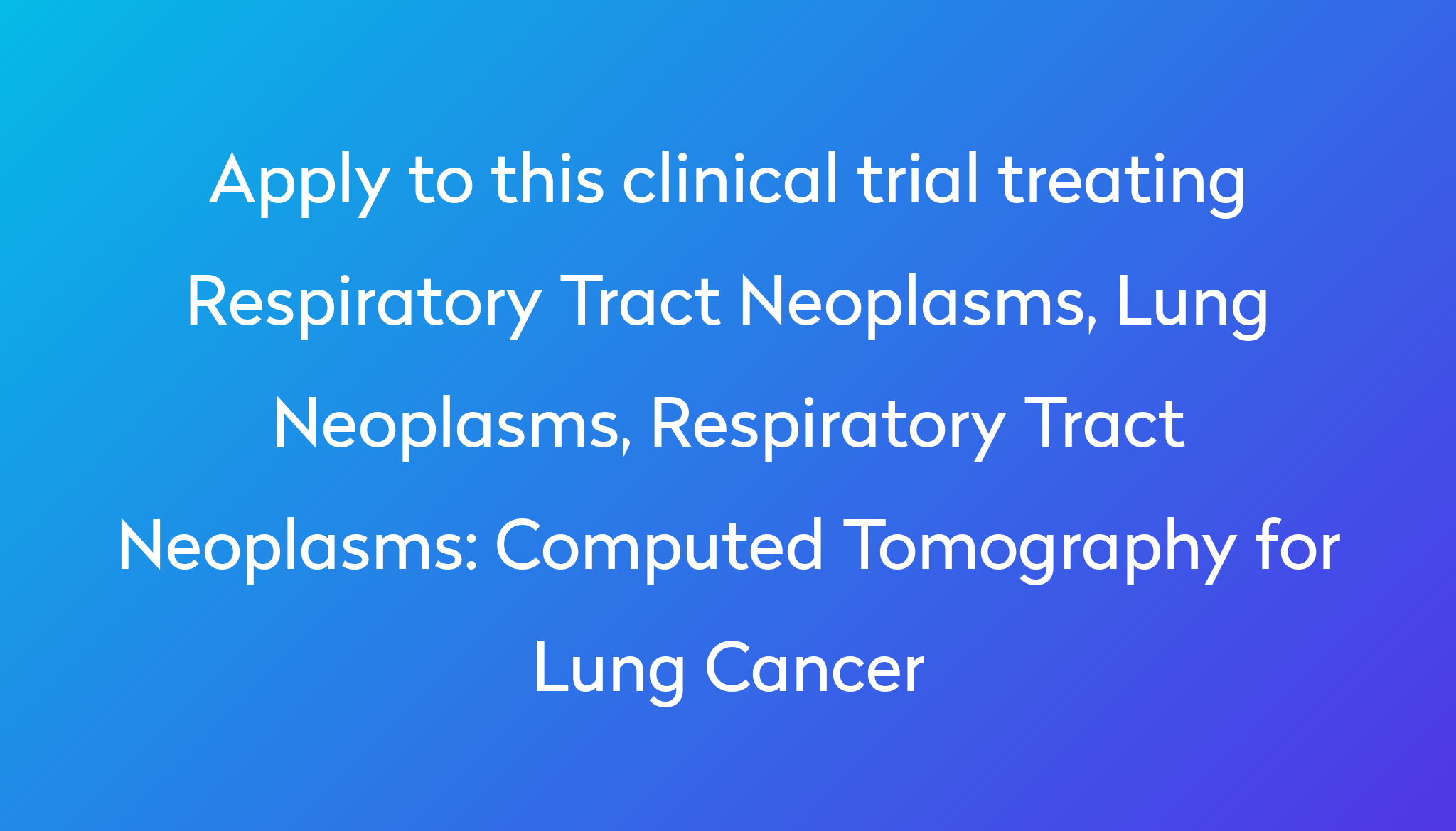 Computed Tomography for Lung Cancer Clinical Trial 2023 | Power