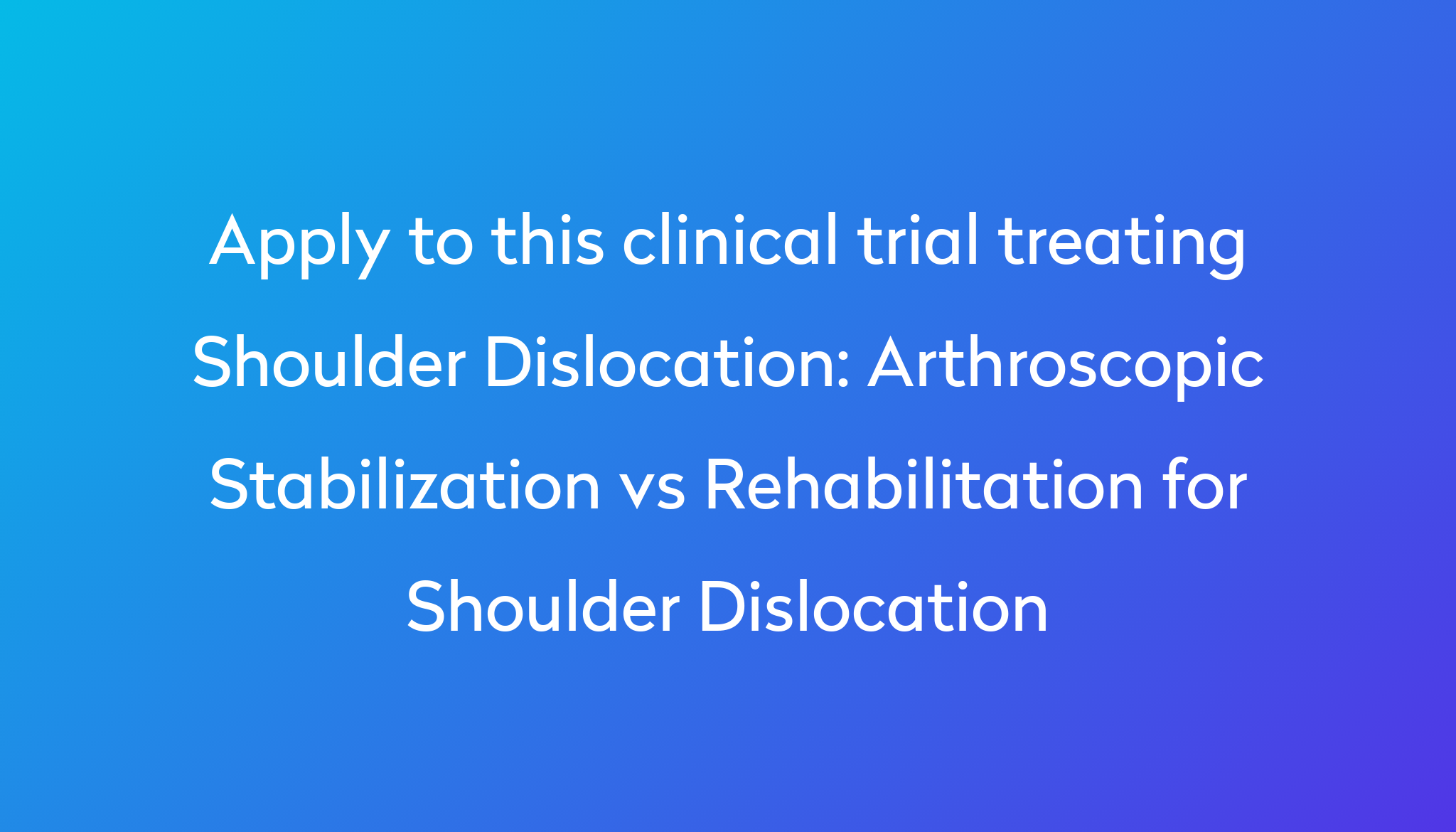 Arthroscopic Stabilization vs Rehabilitation for Shoulder Dislocation ...