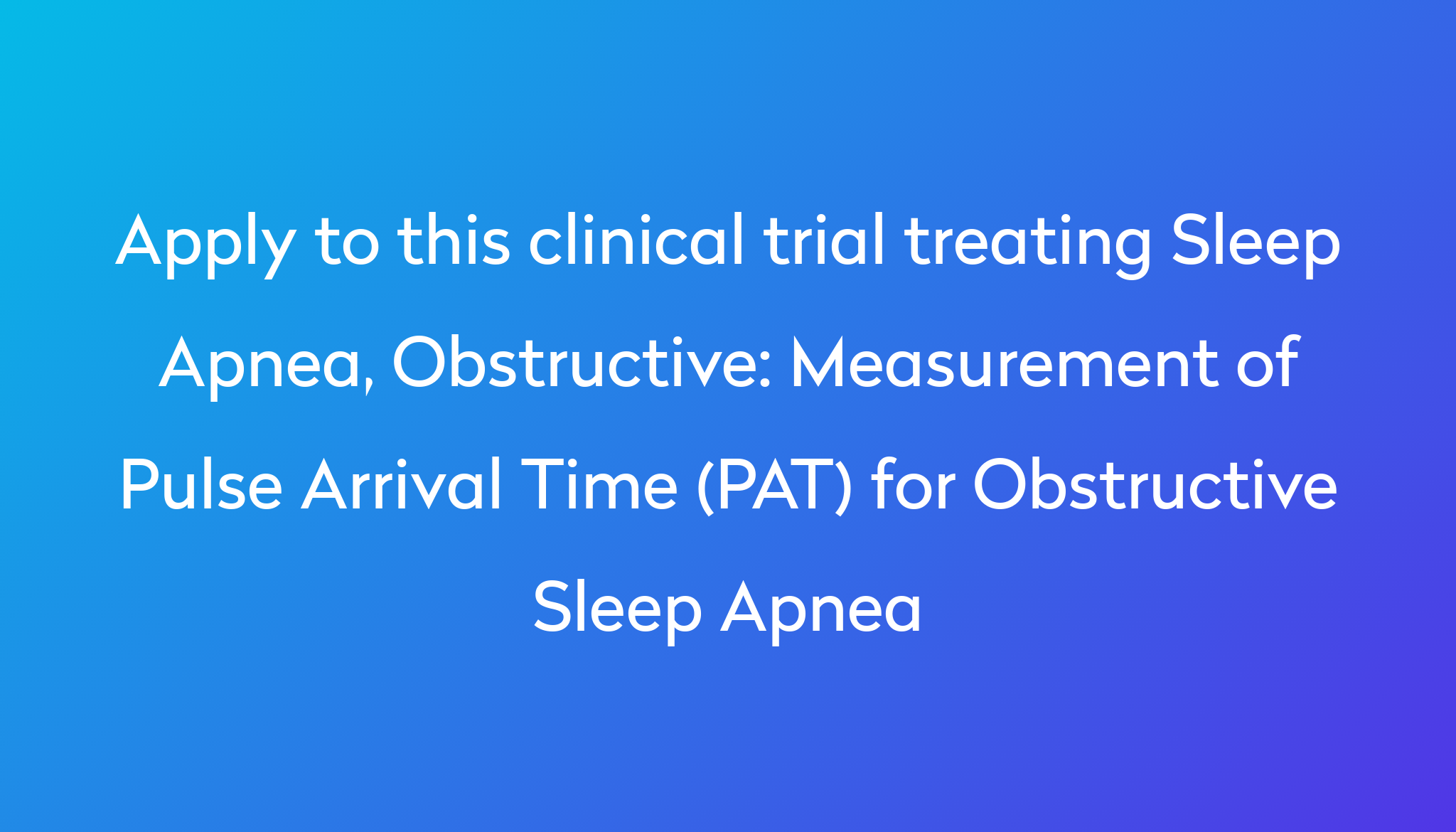 Measurement of Pulse Arrival Time (PAT) for Obstructive Sleep Apnea ...