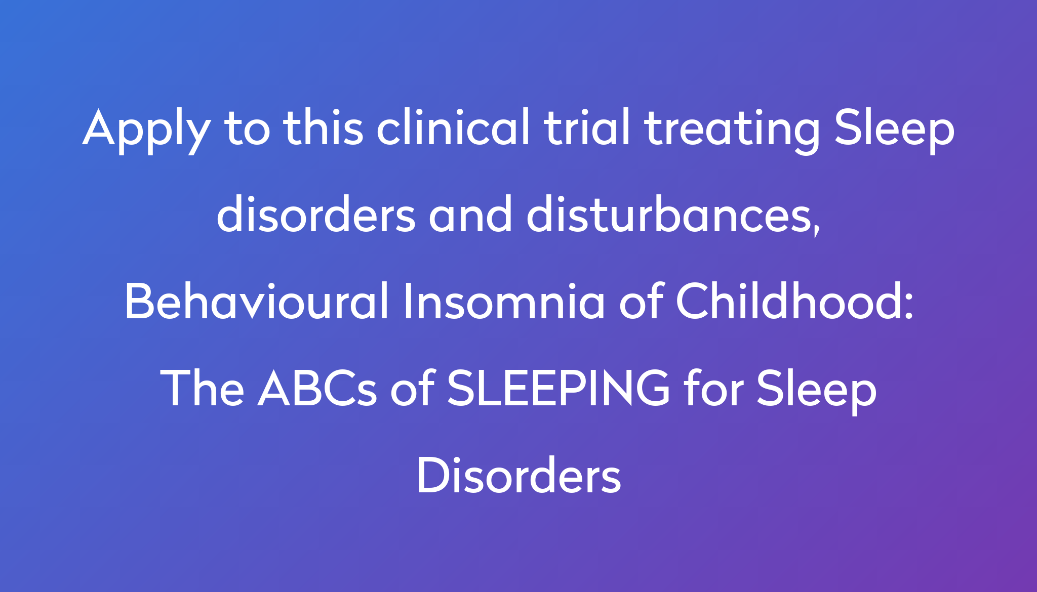 The ABCs of SLEEPING for Sleep Disorders Clinical Trial 2024 | Power