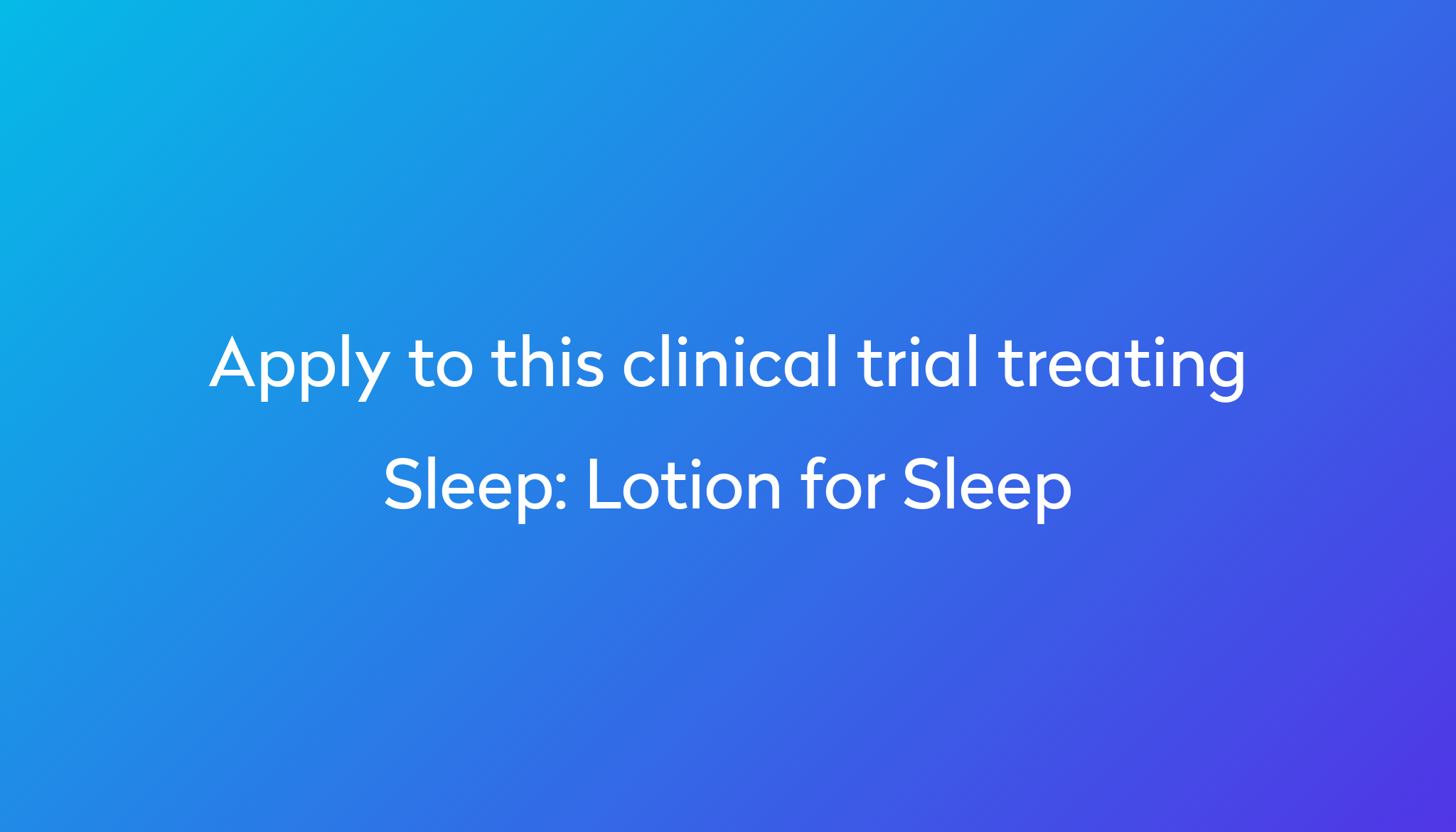 Lotion For Sleep Clinical Trial 2024 