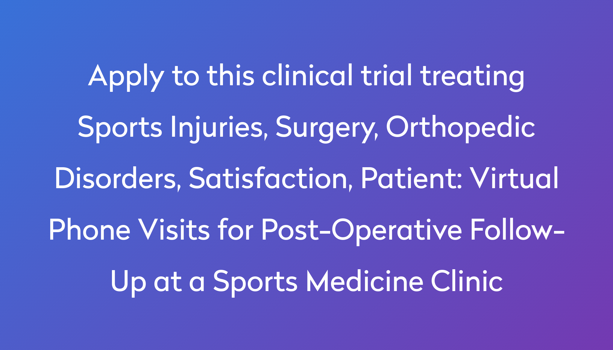 Virtual Phone Visits for Post-Operative Follow-Up at a Sports Medicine ...