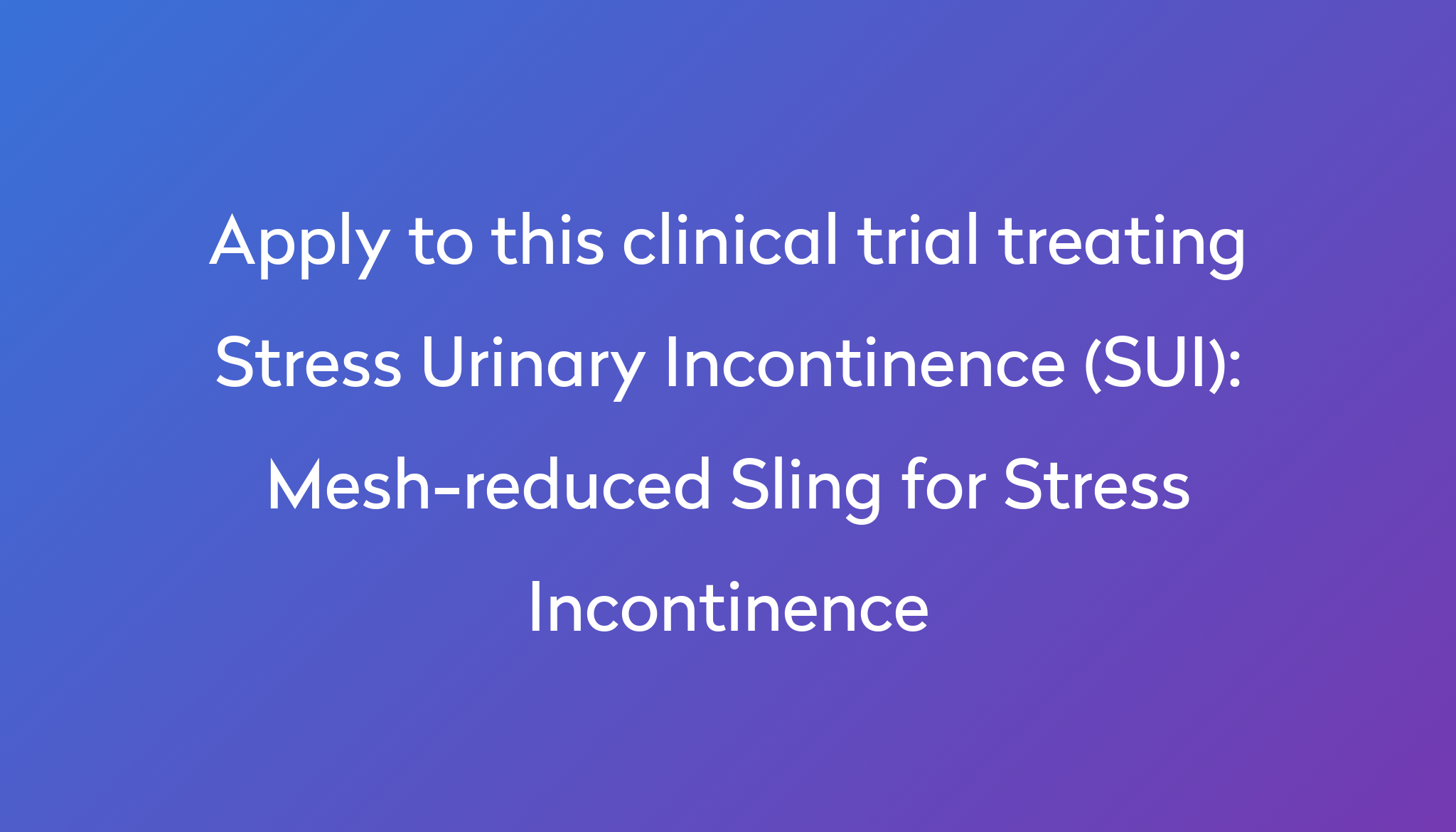 Mesh-reduced Sling for Stress Incontinence Clinical Trial 2023 | Power