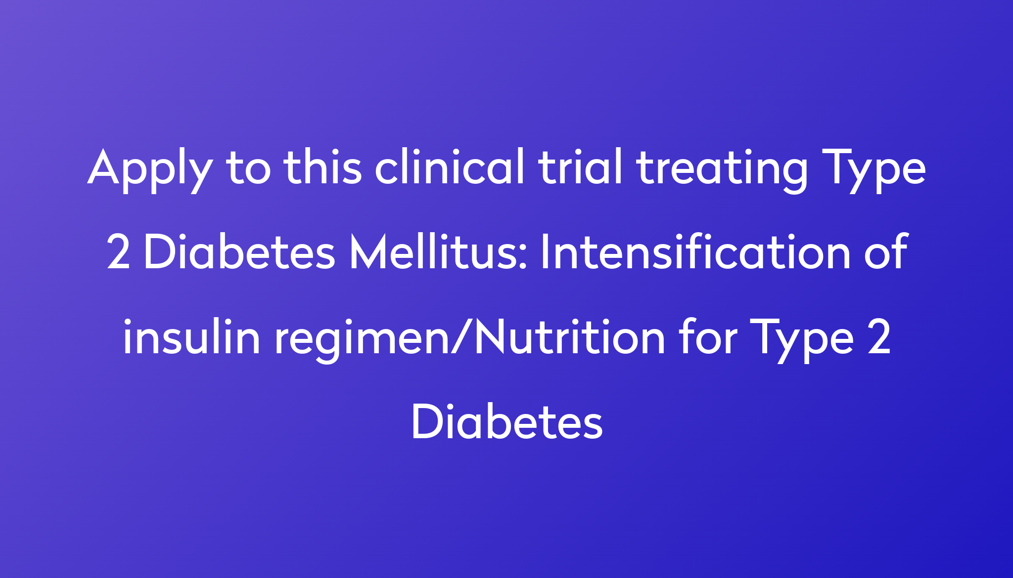 Intensification of insulin regimen/Nutrition for Type 2 Diabetes ...