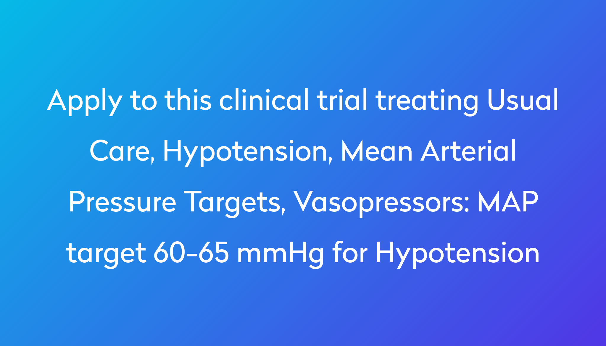 MAP target 60-65 mmHg for Hypotension Clinical Trial 2023 | Power