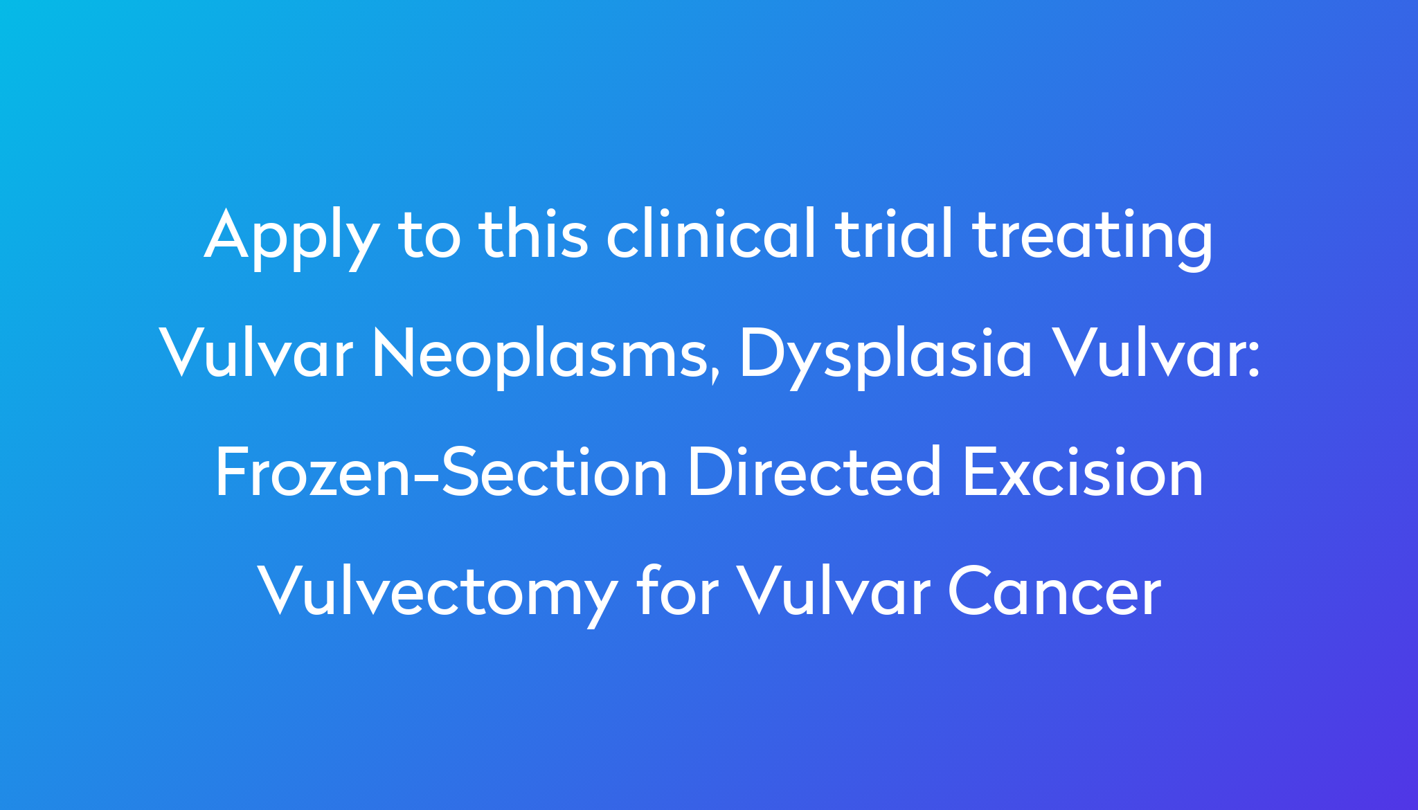 Frozen-Section Directed Excision Vulvectomy for Vulvar Cancer Clinical ...