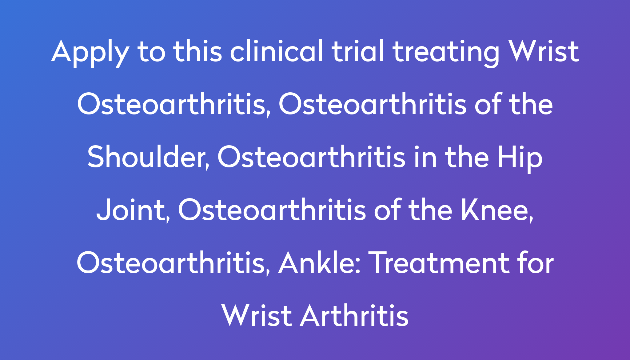 Treatment for Wrist Arthritis Clinical Trial 2023 | Power