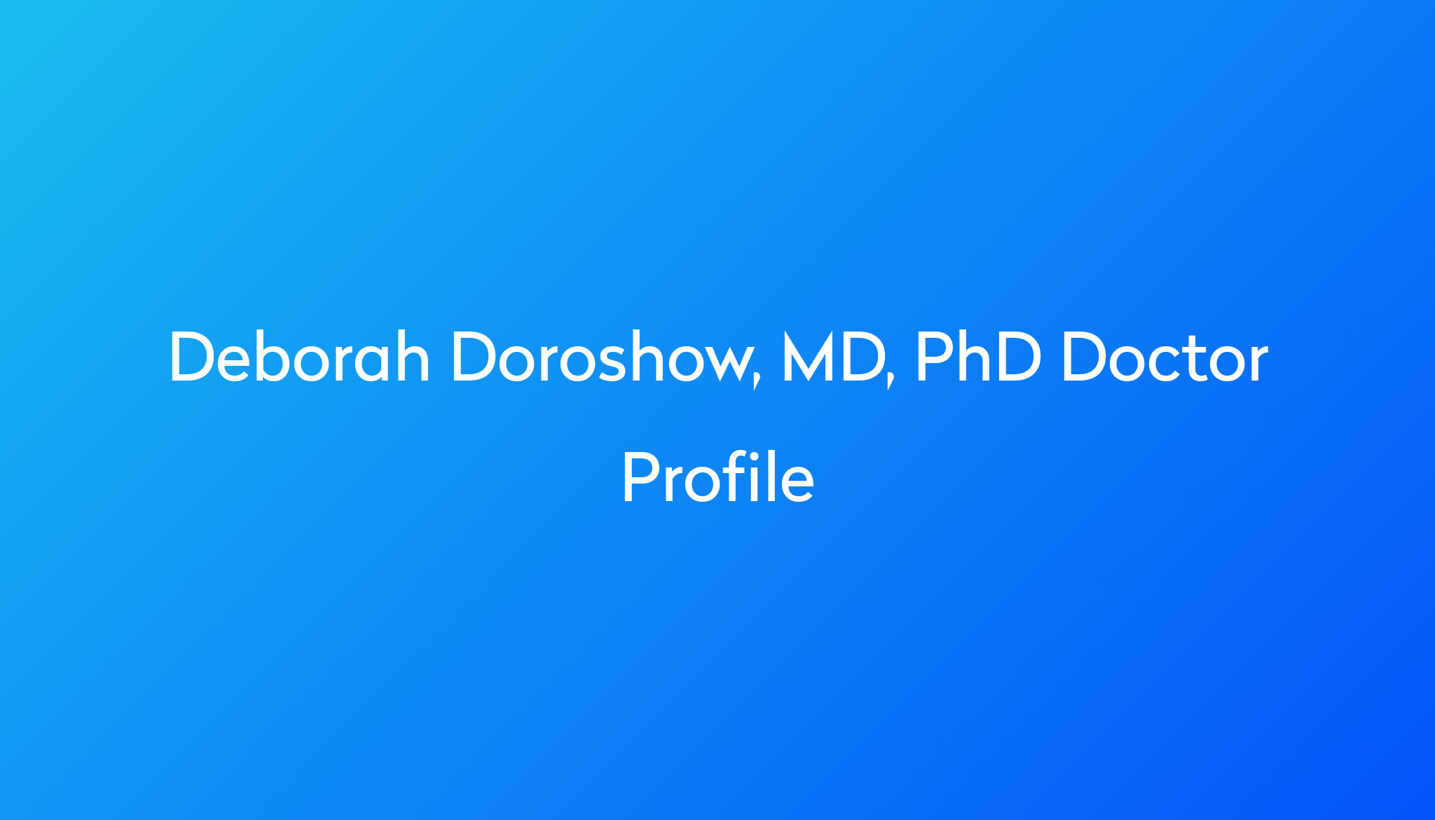 Deborah Doroshow, MD, PhD specializes in Tumors at Mount Sinai Hospital ...