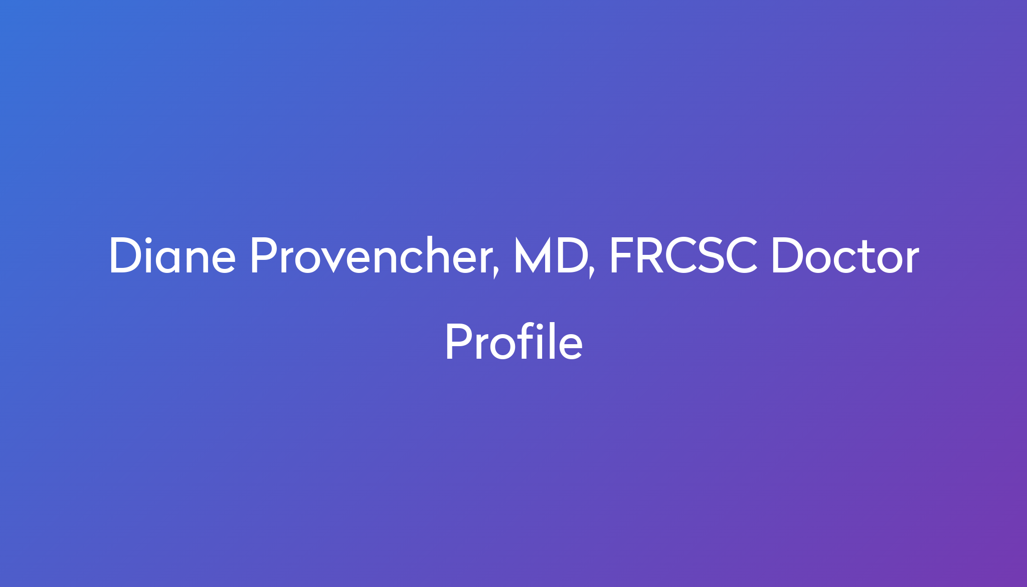 Diane Provencher, MD, FRCSC specializes in Ovarian Cancer at Centre ...