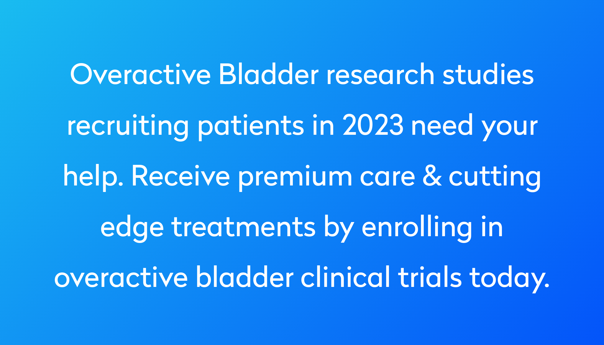 Top 10 Overactive Bladder Clinical Trials [2023 Studies] | Power